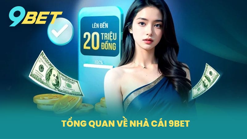 Tổng Quan Về Nhà Cái 9BET