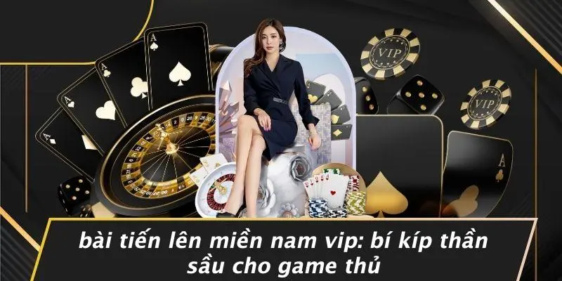 Bài Tiến Lên Miền Nam Vip