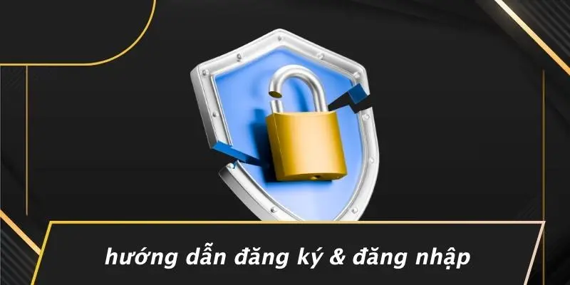 Hướng Dẫn Đăng Ký & Đăng Nhập