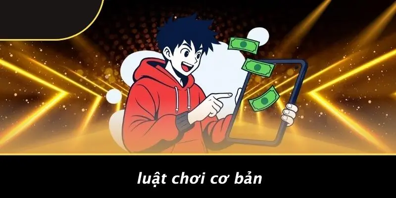 Luật Chơi Cơ Bản