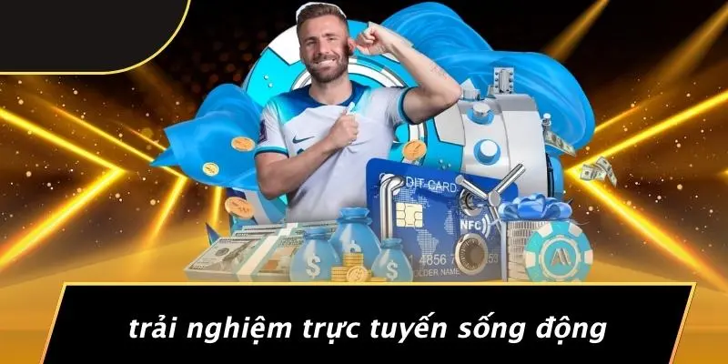 Trải Nghiệm Trực Tuyến Sống Động