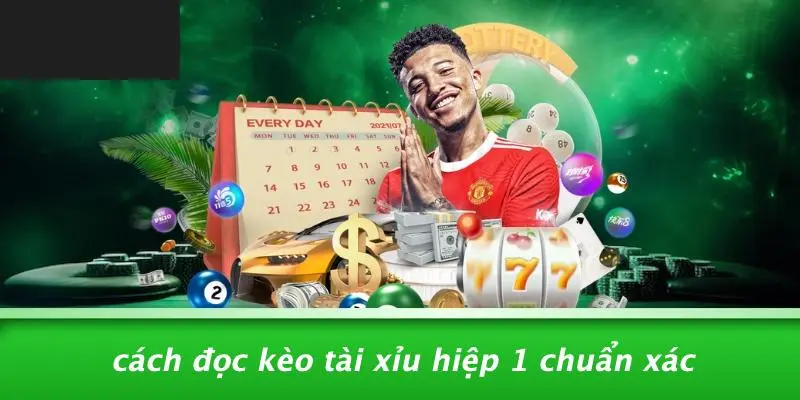 Cách Đọc Kèo Tài Xỉu Hiệp 1 Chuẩn Xác