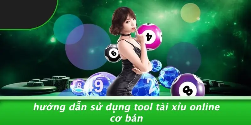 Hướng Dẫn Sử Dụng Tool Tài Xỉu Online Cơ Bản