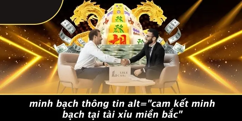 Minh Bạch Thông Tin alt="Cam Kết Minh Bạch Tại Tài Xỉu Miền Bắc"